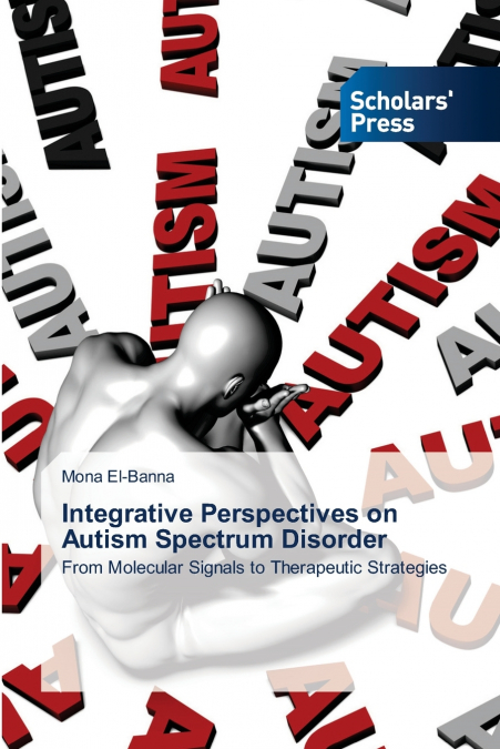 Integrative Perspectives on Autism Spectrum Disorder