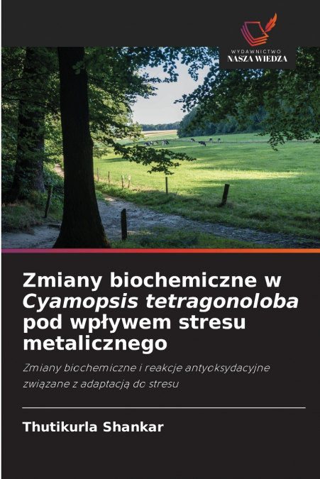 Zmiany biochemiczne w Cyamopsis tetragonoloba pod wpływem stresu metalicznego