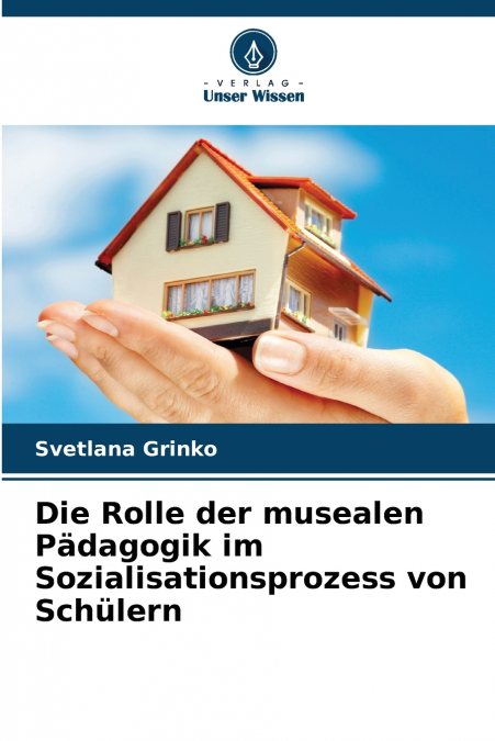 Die Rolle der musealen Pädagogik im Sozialisationsprozess von Schülern