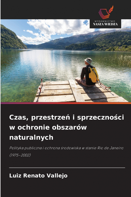 Czas, przestrzeń i sprzeczności w ochronie obszarów naturalnych