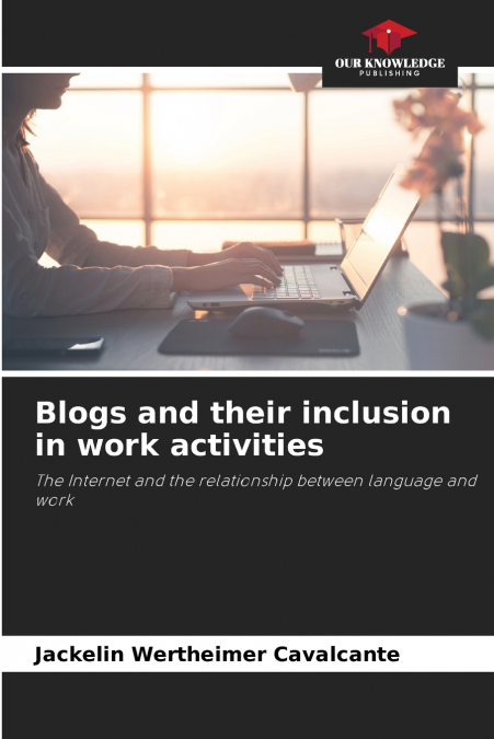 Blogs and their inclusion in work activities