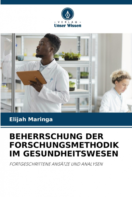 BEHERRSCHUNG DER FORSCHUNGSMETHODIK IM GESUNDHEITSWESEN