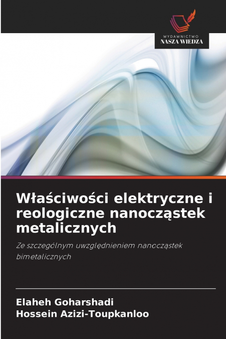 Właściwości elektryczne i reologiczne nanocząstek metalicznych