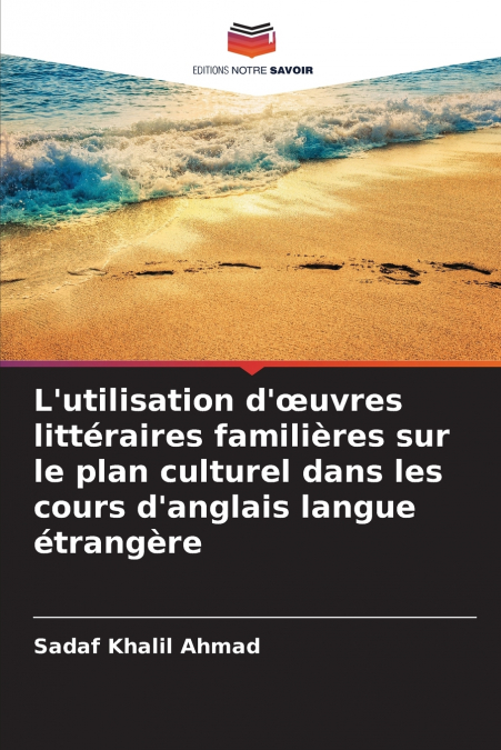 L’utilisation d’œuvres littéraires familières sur le plan culturel dans les cours d’anglais langue étrangère