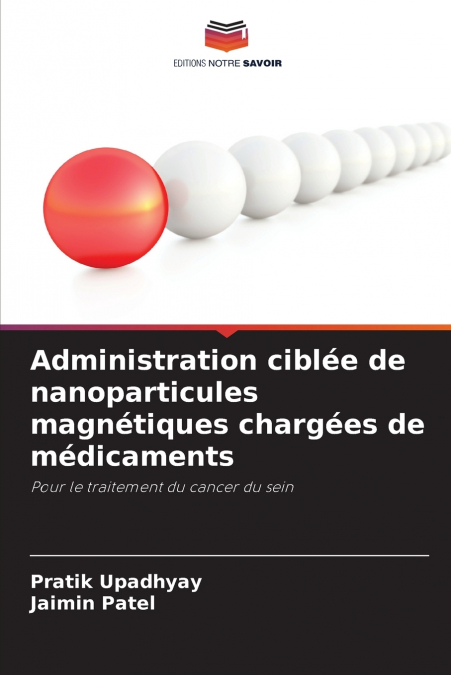 Administration ciblée de nanoparticules magnétiques chargées de médicaments