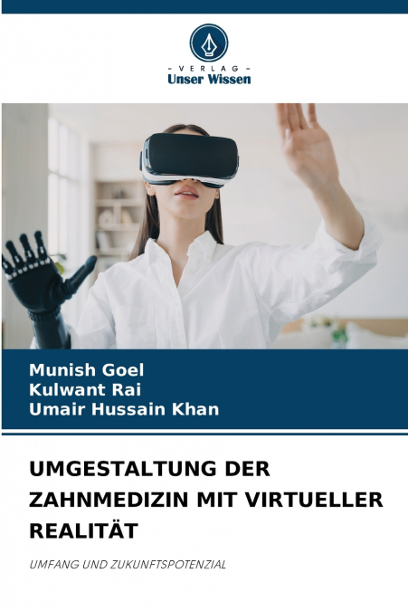UMGESTALTUNG DER ZAHNMEDIZIN MIT VIRTUELLER REALITÄT