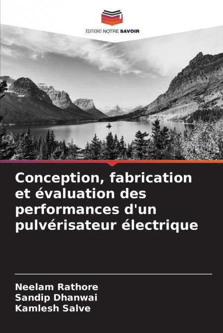 Conception, fabrication et évaluation des performances d’un pulvérisateur électrique