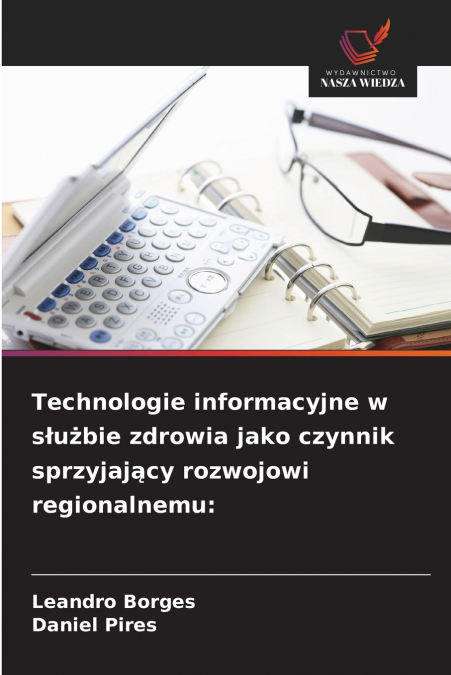 Technologie informacyjne w służbie zdrowia jako czynnik sprzyjający rozwojowi regionalnemu