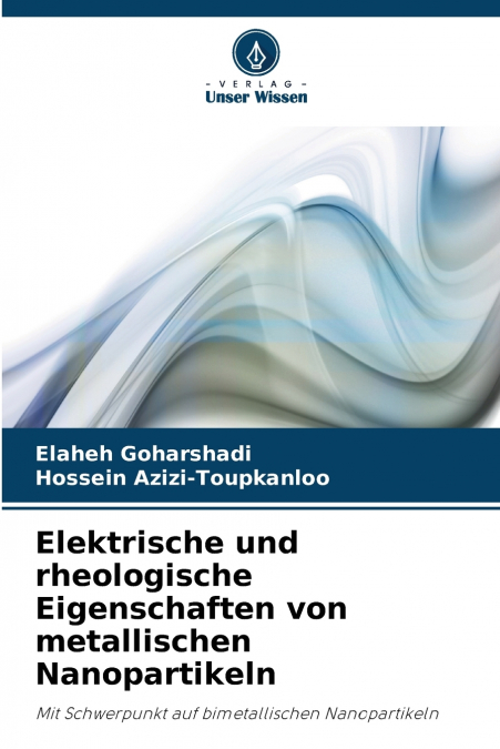 Elektrische und rheologische Eigenschaften von metallischen Nanopartikeln