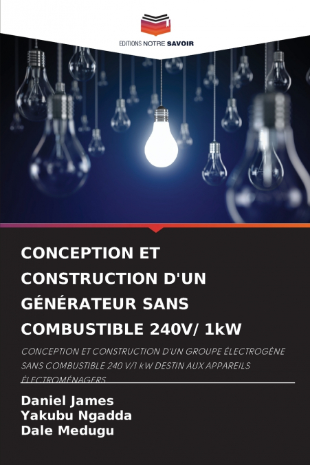 CONCEPTION ET CONSTRUCTION D’UN GÉNÉRATEUR SANS COMBUSTIBLE 240V/ 1kW
