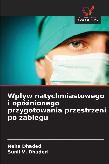 Wpływ natychmiastowego i opóźnionego przygotowania przestrzeni po zabiegu