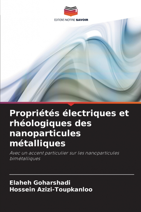 Propriétés électriques et rhéologiques des nanoparticules métalliques