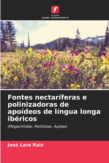 Fontes nectaríferas e polinizadoras de apoídeos de língua longa ibéricos