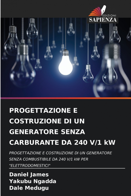 PROGETTAZIONE E COSTRUZIONE DI UN GENERATORE SENZA CARBURANTE DA 240 V/1 kW