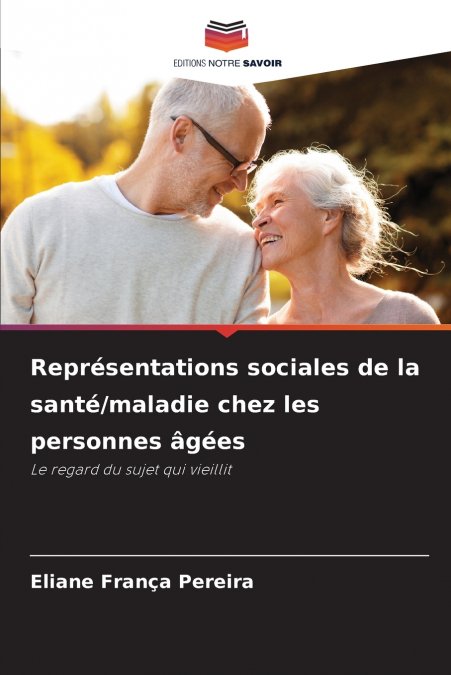 Représentations sociales de la santé/maladie chez les personnes âgées