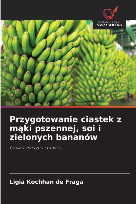 Przygotowanie ciastek z mąki pszennej, soi i zielonych bananów