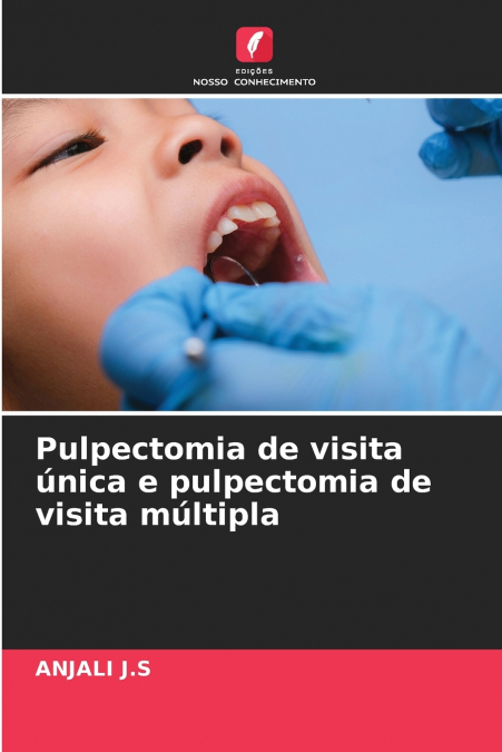 Pulpectomia de visita única e pulpectomia de visita múltipla