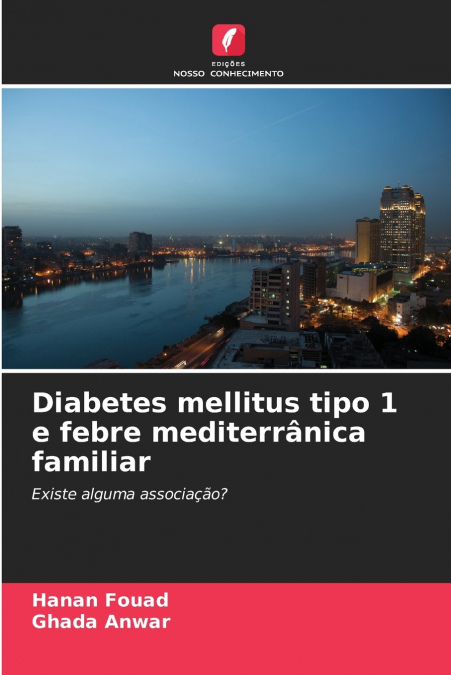 Diabetes mellitus tipo 1 e febre mediterrânica familiar
