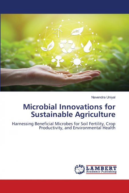 Microbial Innovations for Sustainable Agriculture