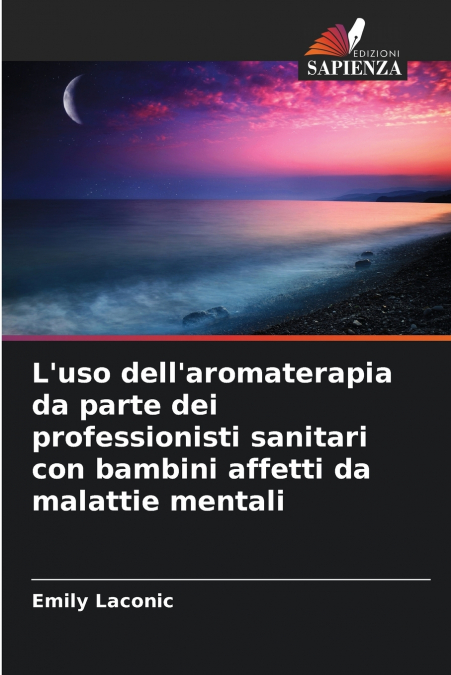 L’uso dell’aromaterapia da parte dei professionisti sanitari con bambini affetti da malattie mentali