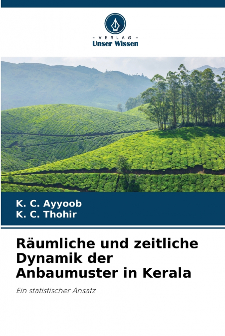 Räumliche und zeitliche Dynamik der Anbaumuster in Kerala