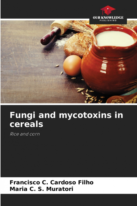 Fungi and mycotoxins in cereals