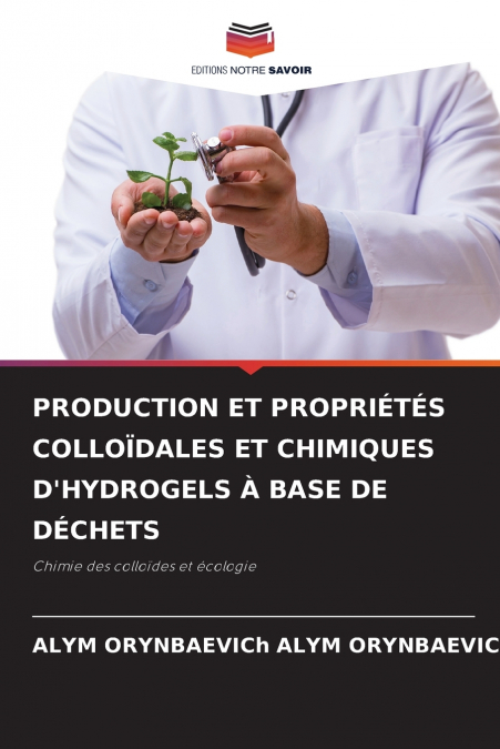 PRODUCTION ET PROPRIÉTÉS COLLOÏDALES ET CHIMIQUES D’HYDROGELS À BASE DE DÉCHETS