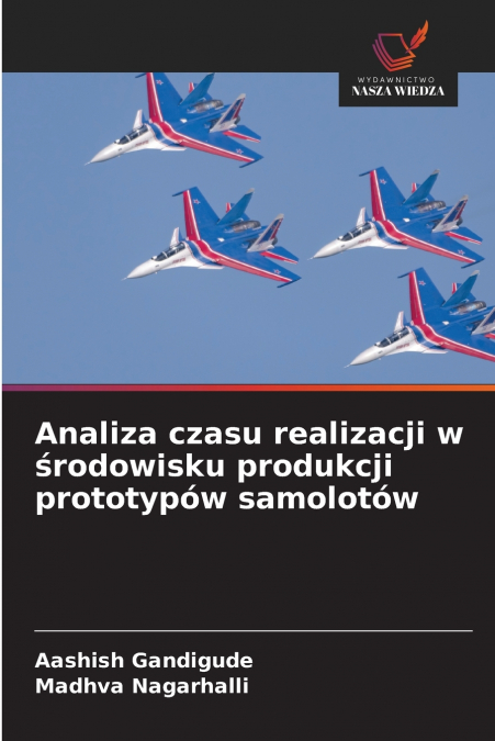 Analiza czasu realizacji w środowisku produkcji prototypów samolotów