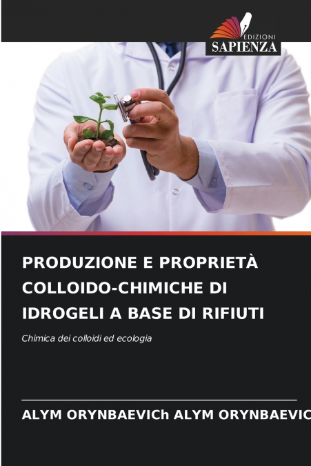 PRODUZIONE E PROPRIETÀ COLLOIDO-CHIMICHE DI IDROGELI A BASE DI RIFIUTI