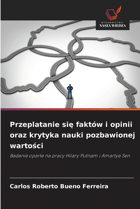 Przeplatanie się faktów i opinii oraz krytyka nauki pozbawionej wartości