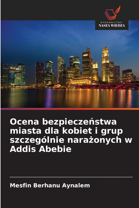 Ocena bezpieczeństwa miasta dla kobiet i grup szczególnie narażonych w Addis Abebie