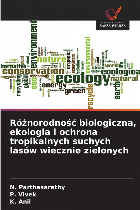 Różnorodność biologiczna, ekologia i ochrona tropikalnych suchych lasów wiecznie zielonych