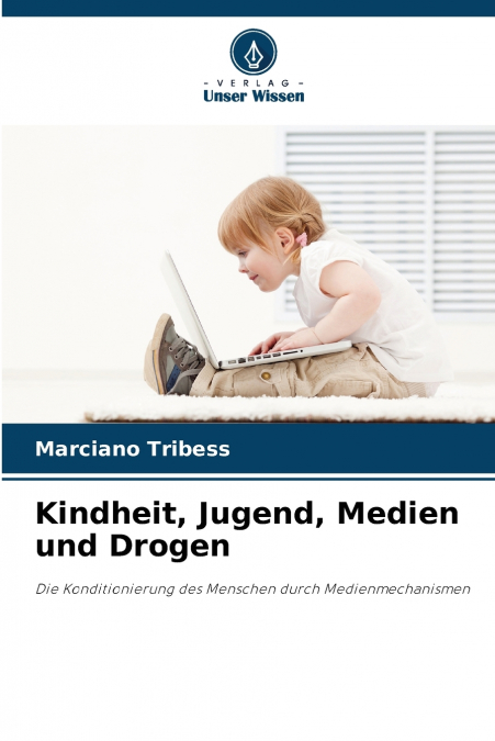 Kindheit, Jugend, Medien und Drogen