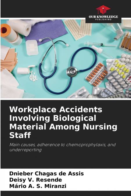 Workplace Accidents Involving Biological Material Among Nursing Staff