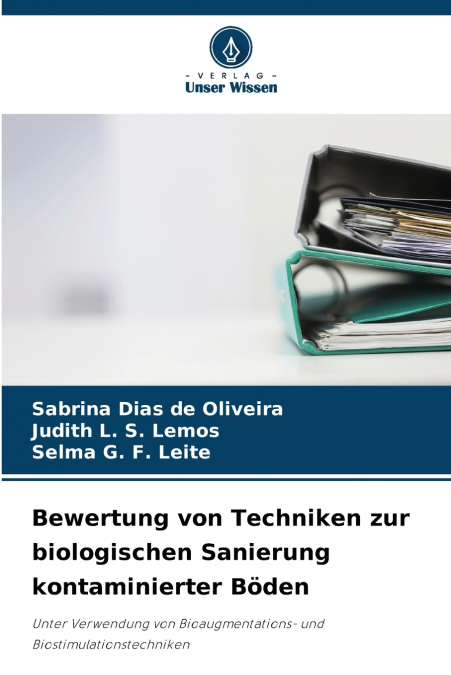 Bewertung von Techniken zur biologischen Sanierung kontaminierter Böden