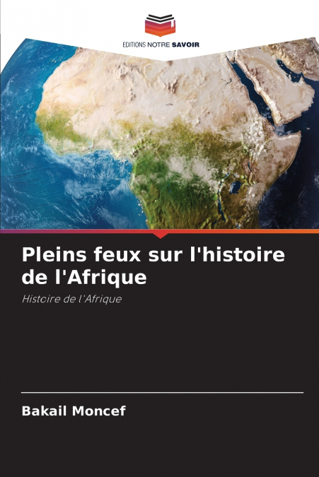 Pleins feux sur l’histoire de l’Afrique