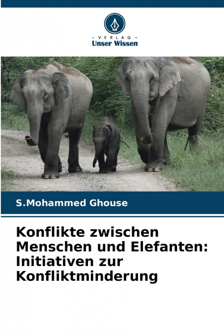 Konflikte zwischen Menschen und Elefanten