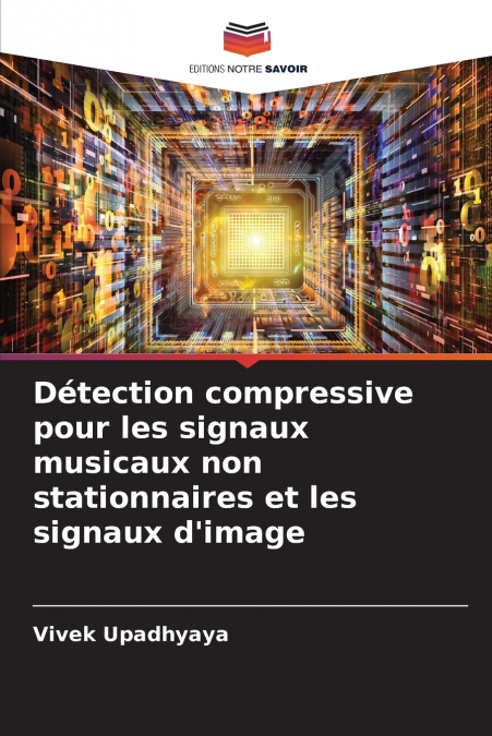 Détection compressive pour les signaux musicaux non stationnaires et les signaux d’image