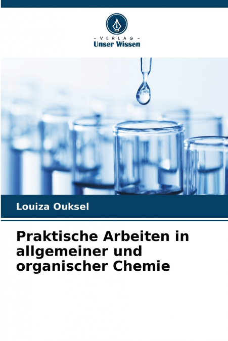 Praktische Arbeiten in allgemeiner und organischer Chemie