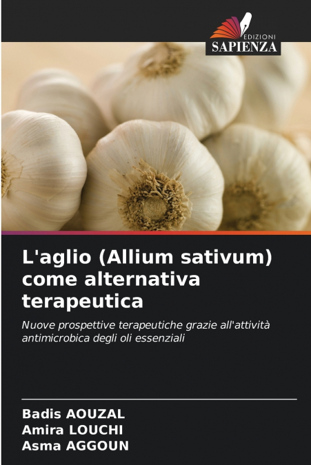 L’aglio (Allium sativum) come alternativa terapeutica