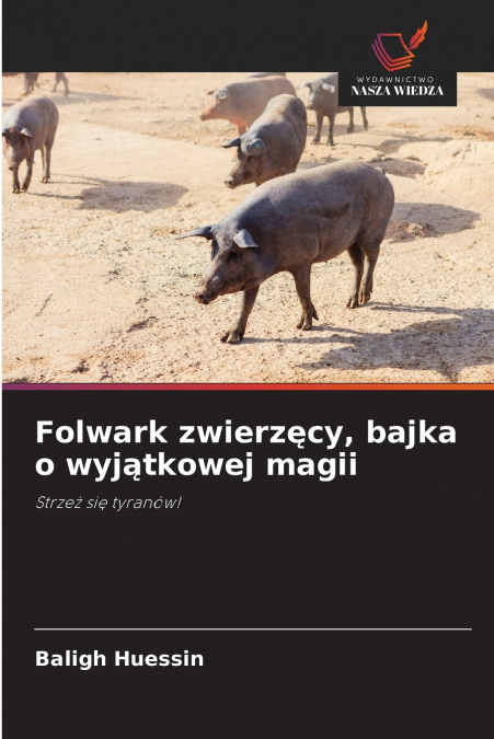 Folwark zwierzęcy, bajka o wyjątkowej magii