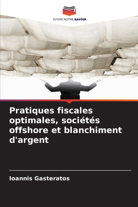 Pratiques fiscales optimales, sociétés offshore et blanchiment d’argent