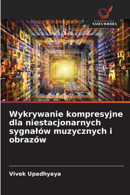 Wykrywanie kompresyjne dla niestacjonarnych sygnałów muzycznych i obrazów