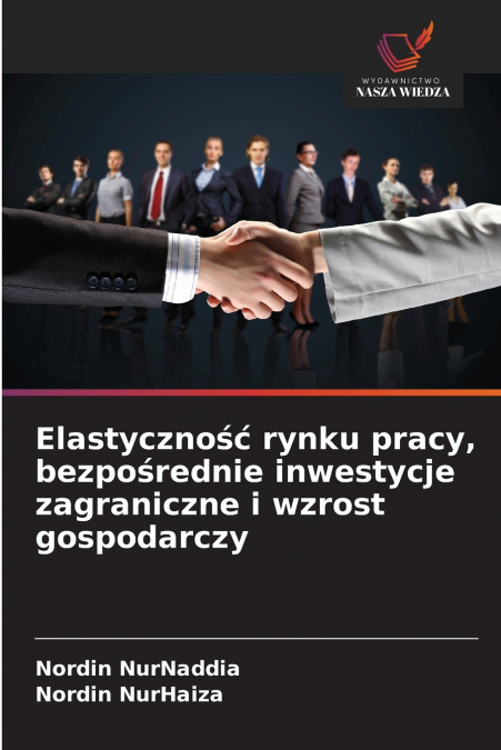 Elastyczność rynku pracy, bezpośrednie inwestycje zagraniczne i wzrost gospodarczy