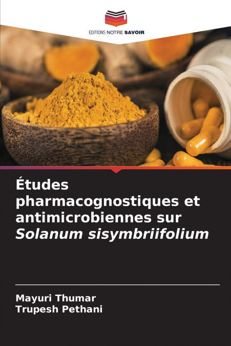 Études pharmacognostiques et antimicrobiennes sur Solanum sisymbriifolium