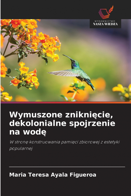 Wymuszone zniknięcie, dekolonialne spojrzenie na wodę