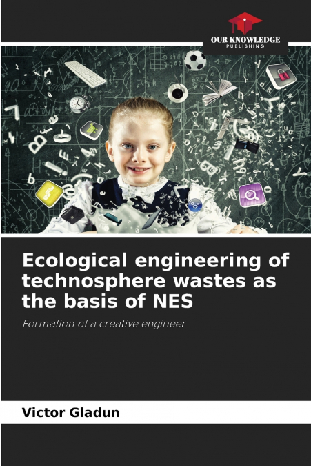 Ecological engineering of technosphere wastes as the basis of NES