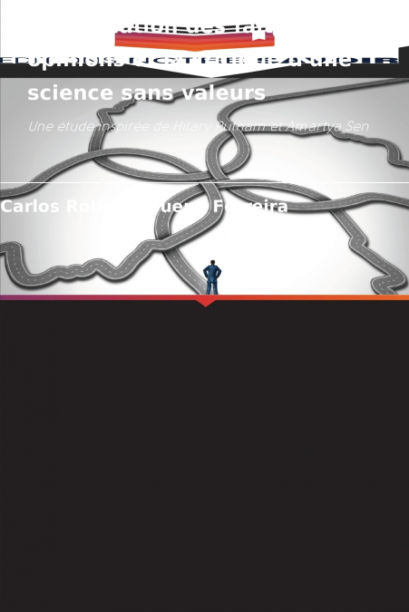 L’imbrication des faits et des opinions et la critique d’une science sans valeurs