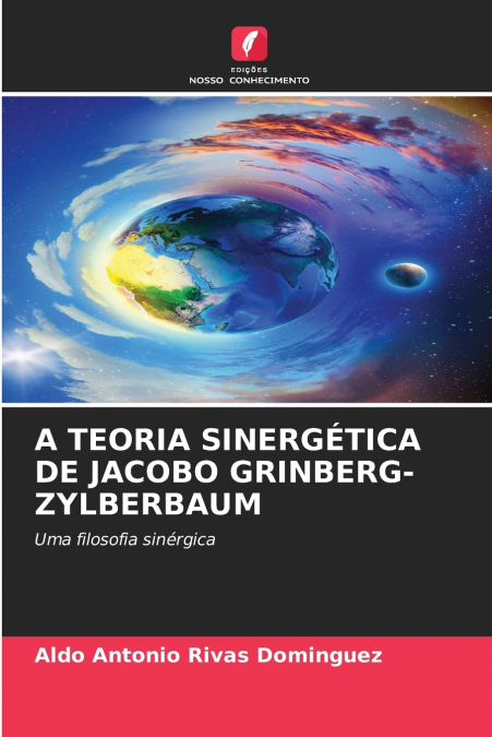 A TEORIA SINERGÉTICA DE JACOBO GRINBERG-ZYLBERBAUM