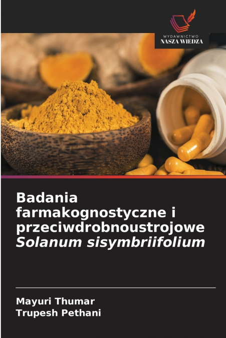 Badania farmakognostyczne i przeciwdrobnoustrojowe Solanum sisymbriifolium